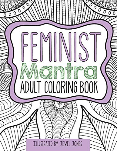 The Feminist Mantra Adult Coloring Book