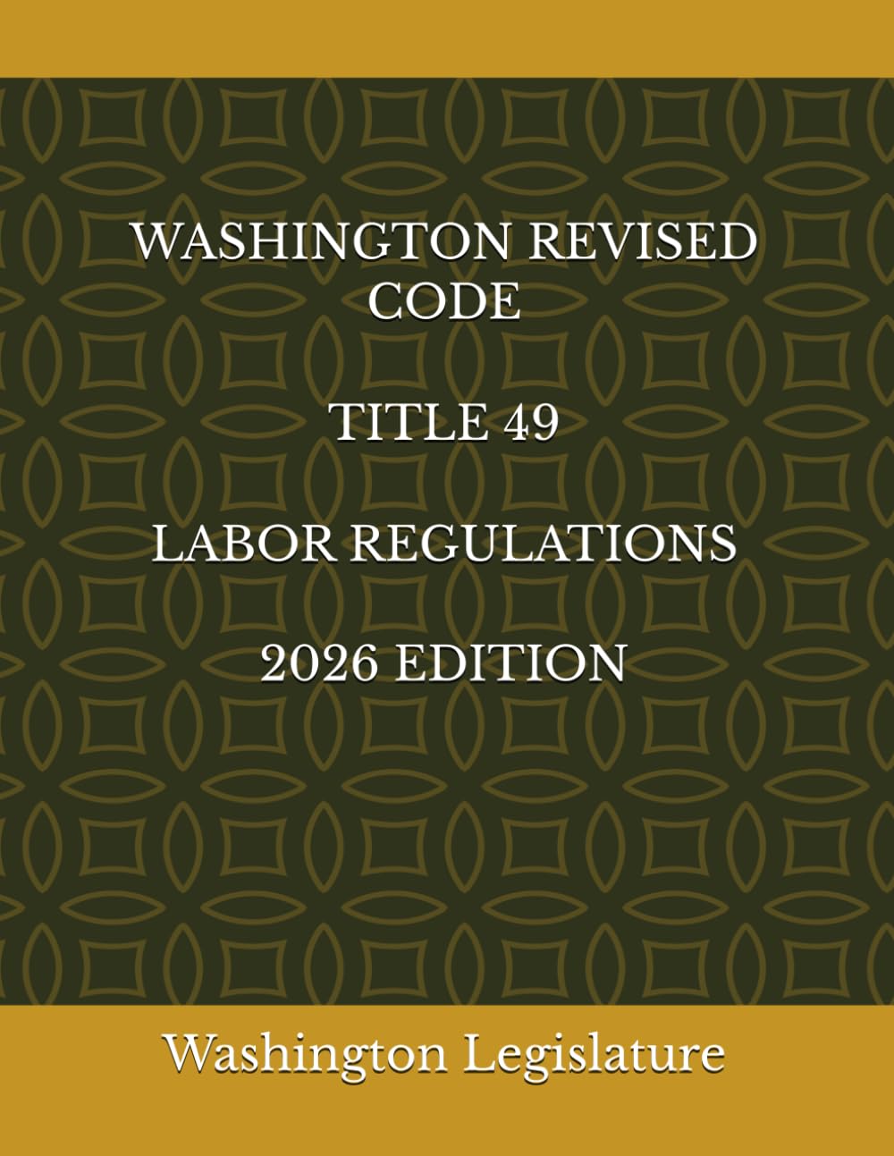 WASHINGTON REVISED CODE TITLE 49 LABOR REGULATIONS 2026 EDITION