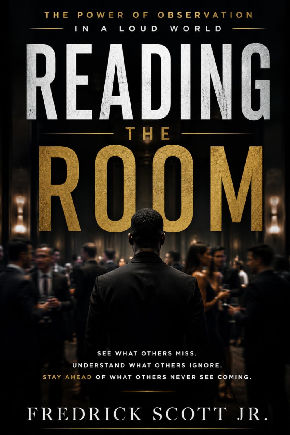 Reading The Room: The Power of Observation In a Loud World