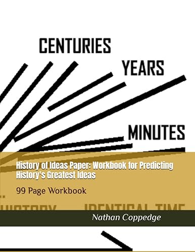 History of Ideas Paper: Workbook for Predicting History's Greatest Ideas: 99 Page Workbook