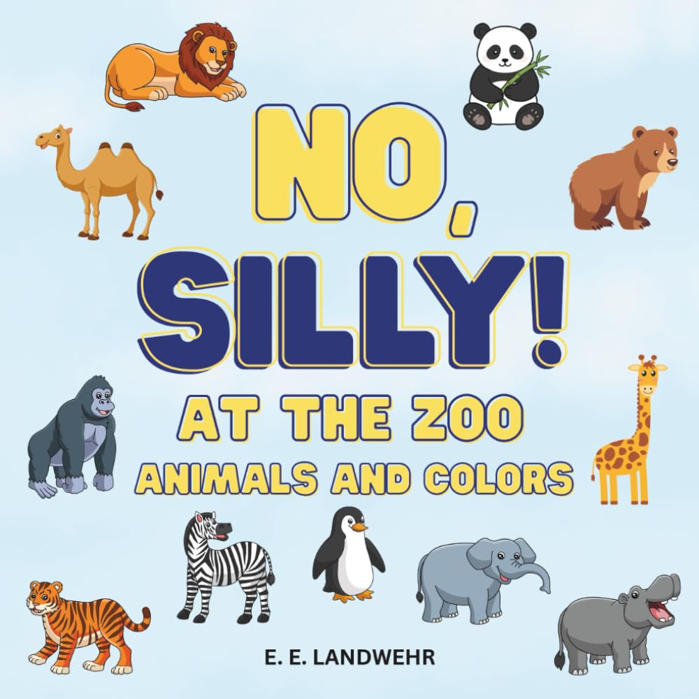 No, Silly! At the Zoo: Colors and zoo animals: 3