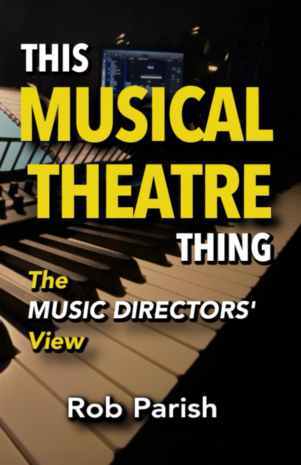 This Musical Theatre Thing: The Music Directors' View