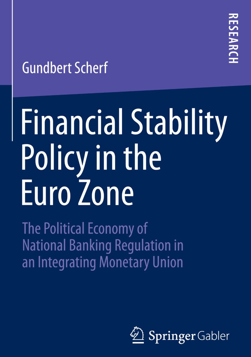 Financial Stability Policy in the Euro Zone: The Political Economy of National Banking Regulation in an Integrating Monetary Union