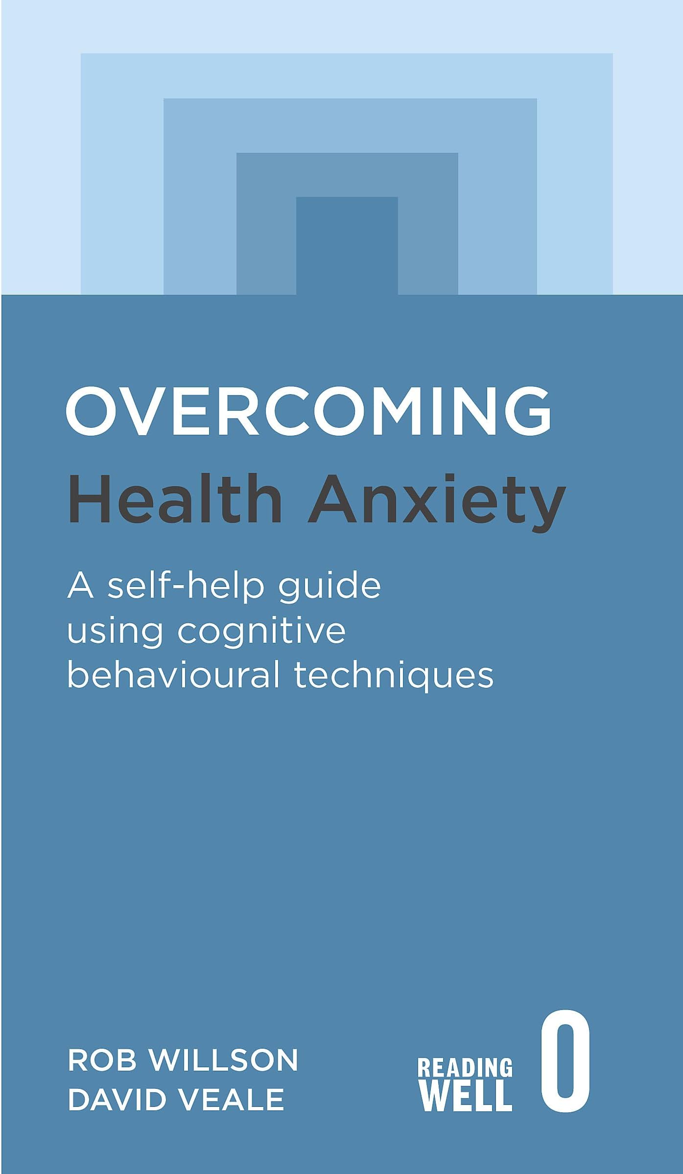 Overcoming Health Anxiety: A self-help guide using cognitive behavioural tech