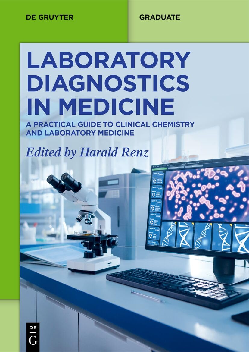 Laboratory Diagnostics in Medicine: A Practical Guide to Clinical Chemistry and Laboratory Medicine (De Gruyter Textbook, 1)