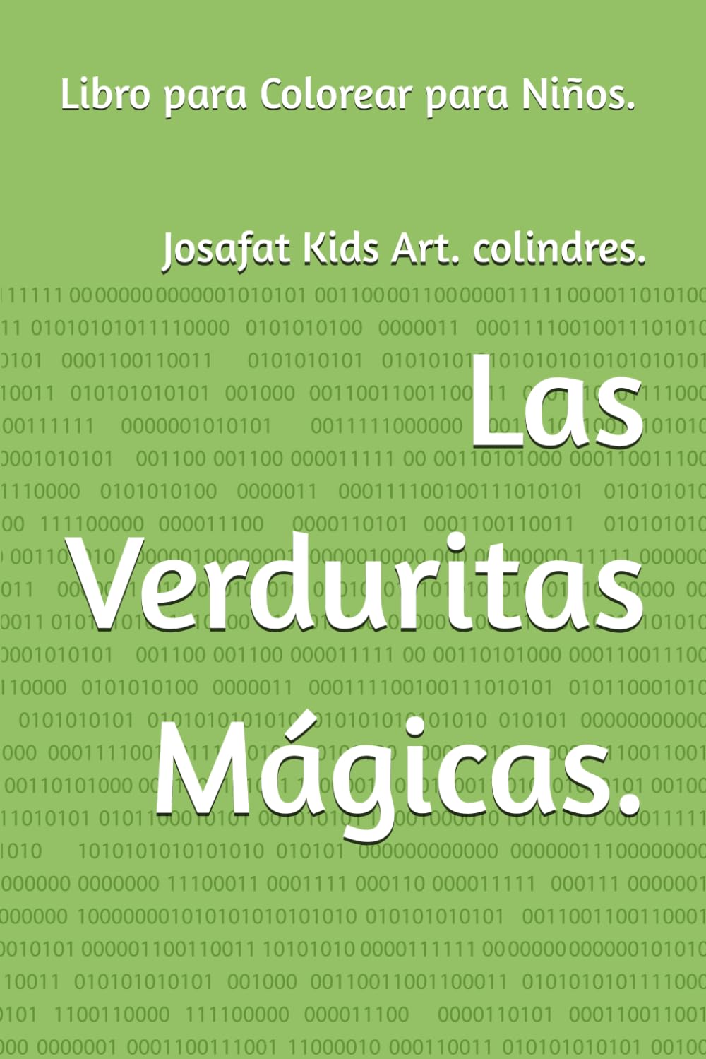 Las Verduritas Mágicas.: Libro para Colorear para Niños.
