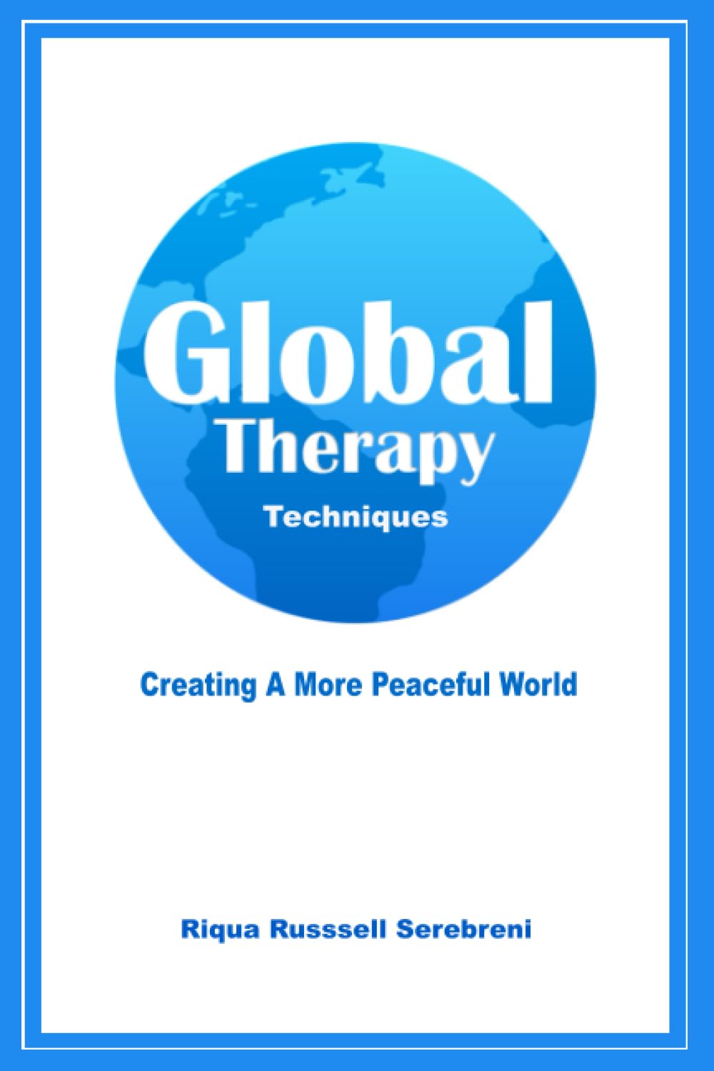 Global Therapy Techniques: Creating A More Peaceful World