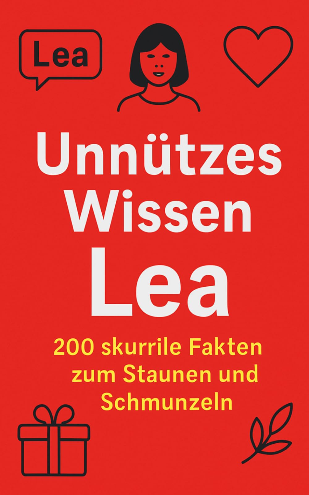 Unnützes Wissen Lea: 200 skurrile Fakten zum Schmunzeln und Staunen