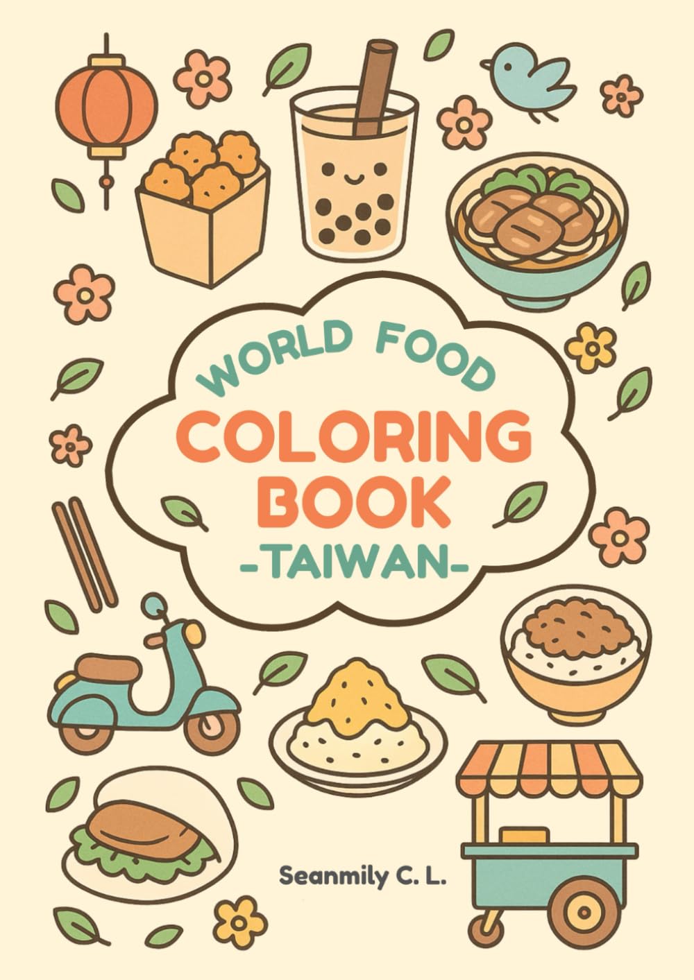 World Food Coloring Book - Taiwan: A Relaxing Taiwanese Food Coloring Book for Kids and Adults