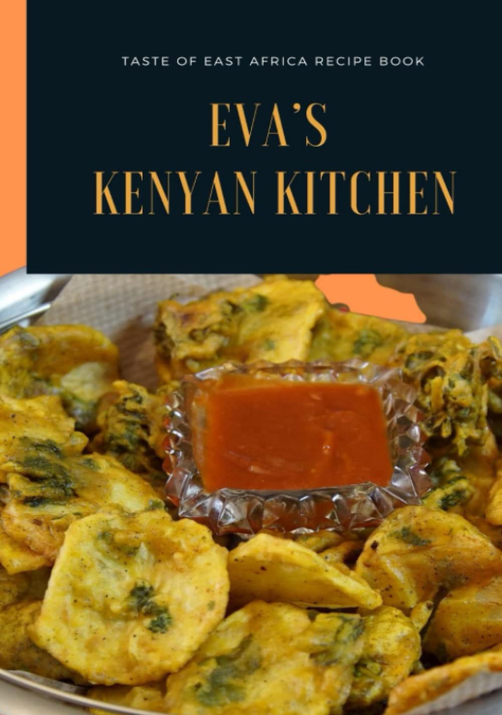 EVA'S KENYAN KITCHEN- Taste of East African Recipes