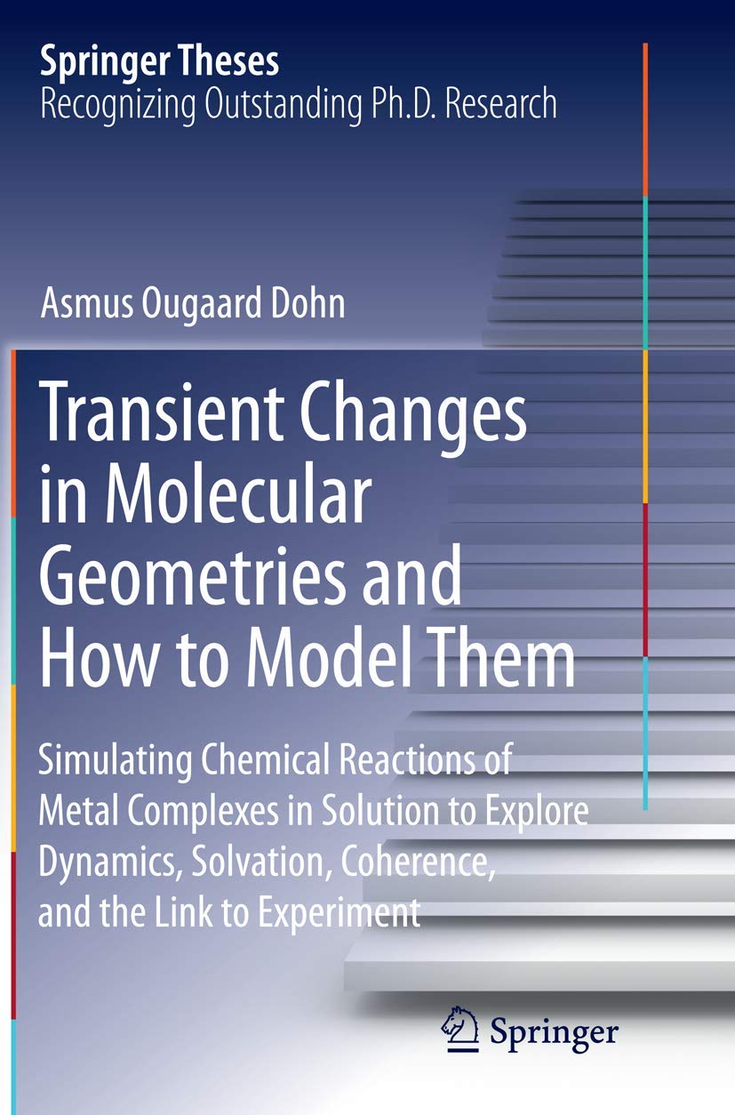 Transient Changes in Molecular Geometries and How to Model Them: Simulating Chemical Reactions of Metal Complexes in Solution to Explore Dynamics, Solvation, Coherence, and the Link to Experiment