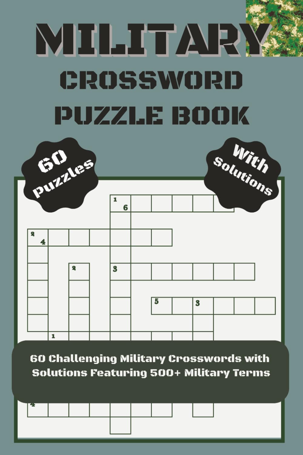 Military Crossword Puzzle Book: 60 Challenging Military Crosswords with Solutions Featuring 500+ Military Terms | Perfect for veterans, service ... enthusiasts | Relax & Challenge Your Mind