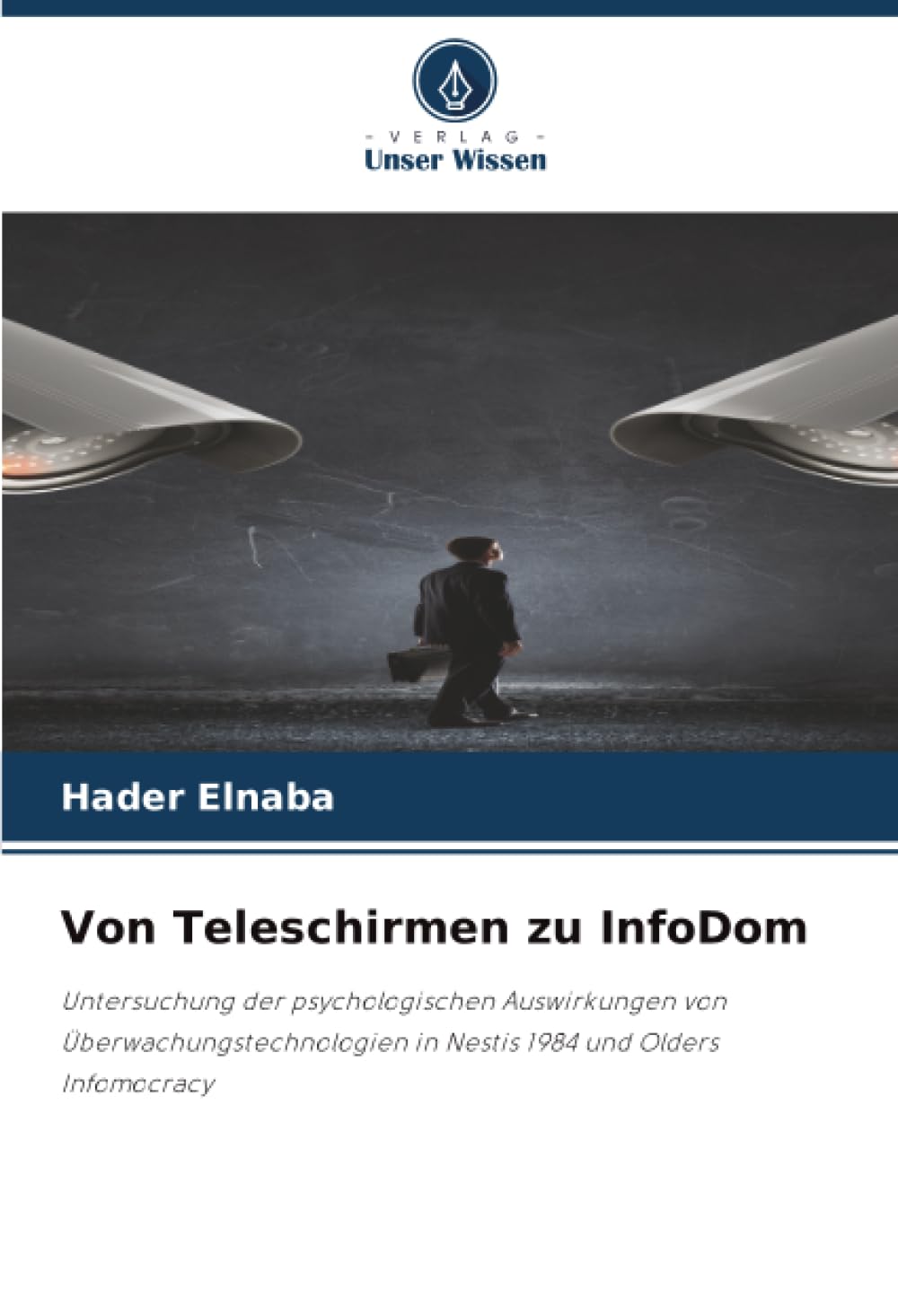 Von Teleschirmen zu InfoDom: Untersuchung der psychologischen Auswirkungen von Überwachungstechnologien in Nestis 1984 und Olders Infomocracy