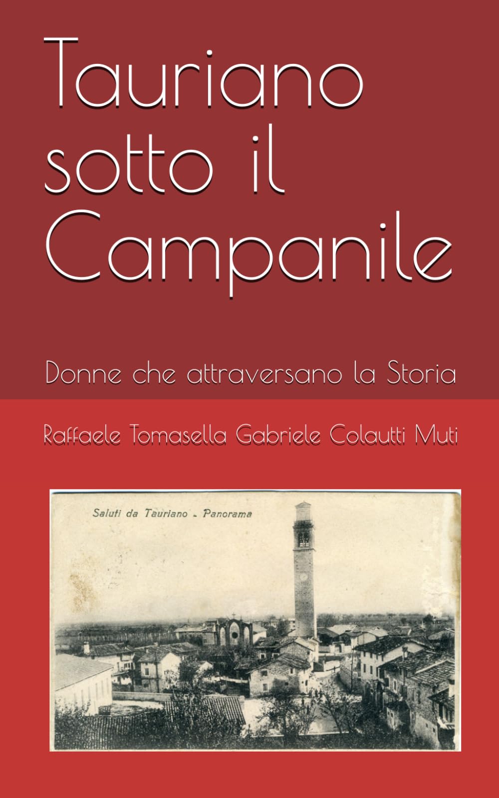 Tauriano sotto il Campanile: Donne che attraversano la Storia (ATTRITO)