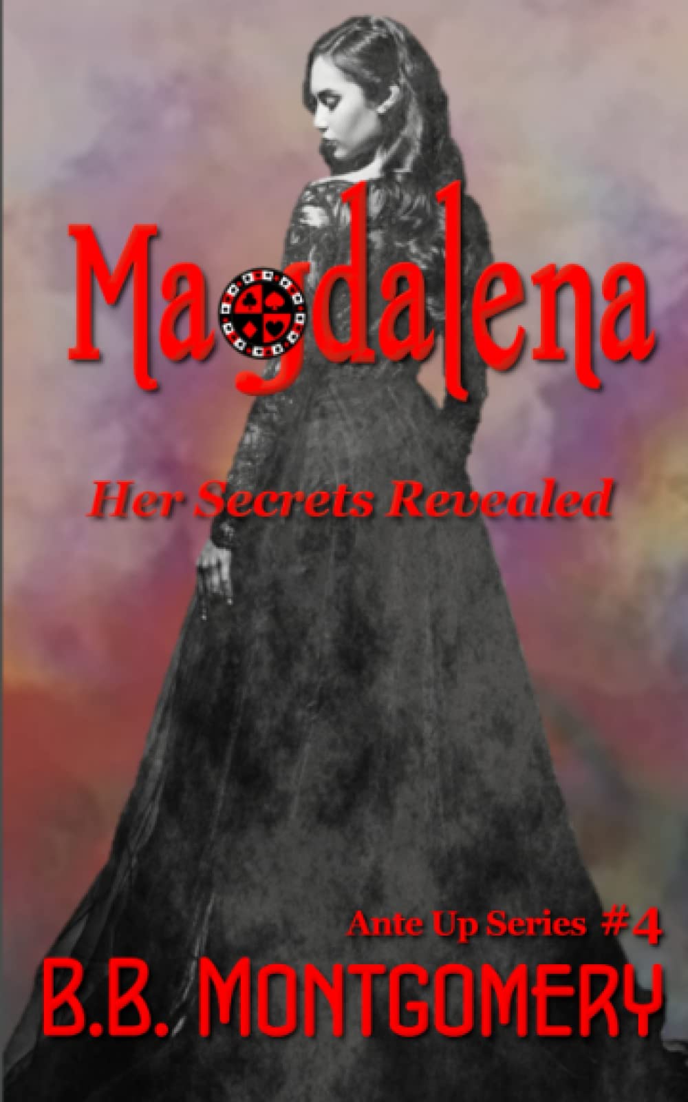 Magdalena: Her Secrets Revealed (The Ante Up Series, Band 4)