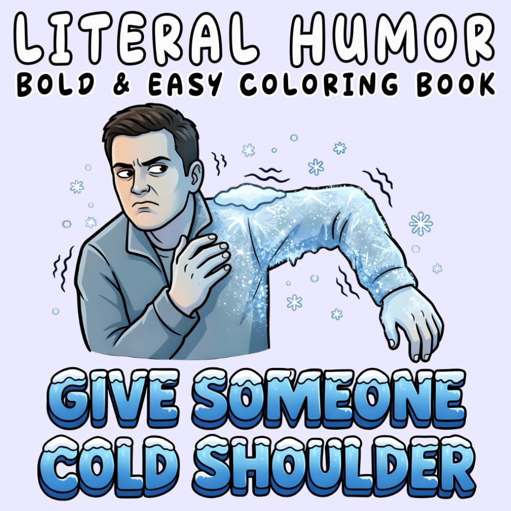 Literal Humor Coloring Book: Bold and Easy, Simple and Big Designs for Adults and Kids Featuring Hilarious Scenes, Literal Meanings, Dad Jokes and More