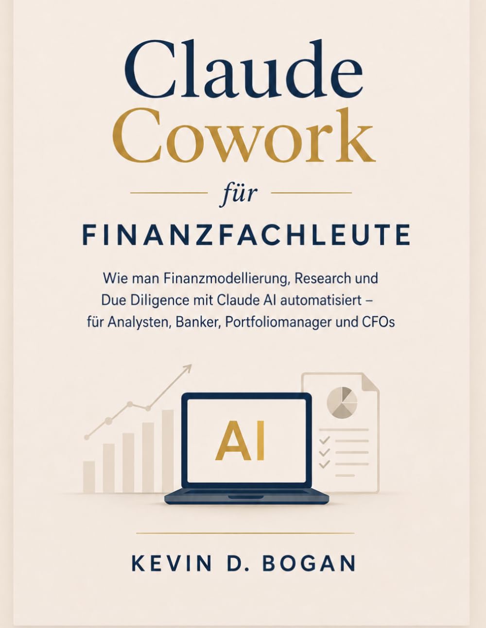 Claude Cowork für Finanzfachleute: Wie man Finanzmodellierung, Research und Due Diligence mit Claude AI automatisiert – für Analysten, Banker, Portfoliomanager und CFOs