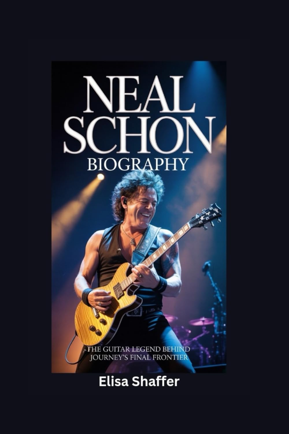 NEAL SCHON BIOGRAPHY: The Guitar Legend Behind Journey’s Final Frontier