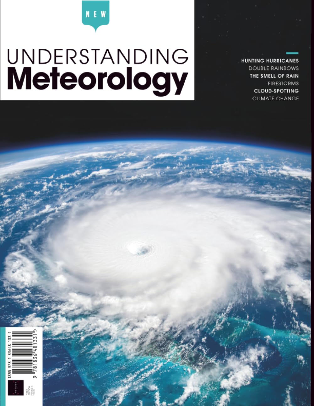 Understanding Meteorology: Inside the Atmosphere: The Science Behind Strengthening Hurricanes, Volatile Storms, and Natural Disasters: The Complete Guide to Weather Science