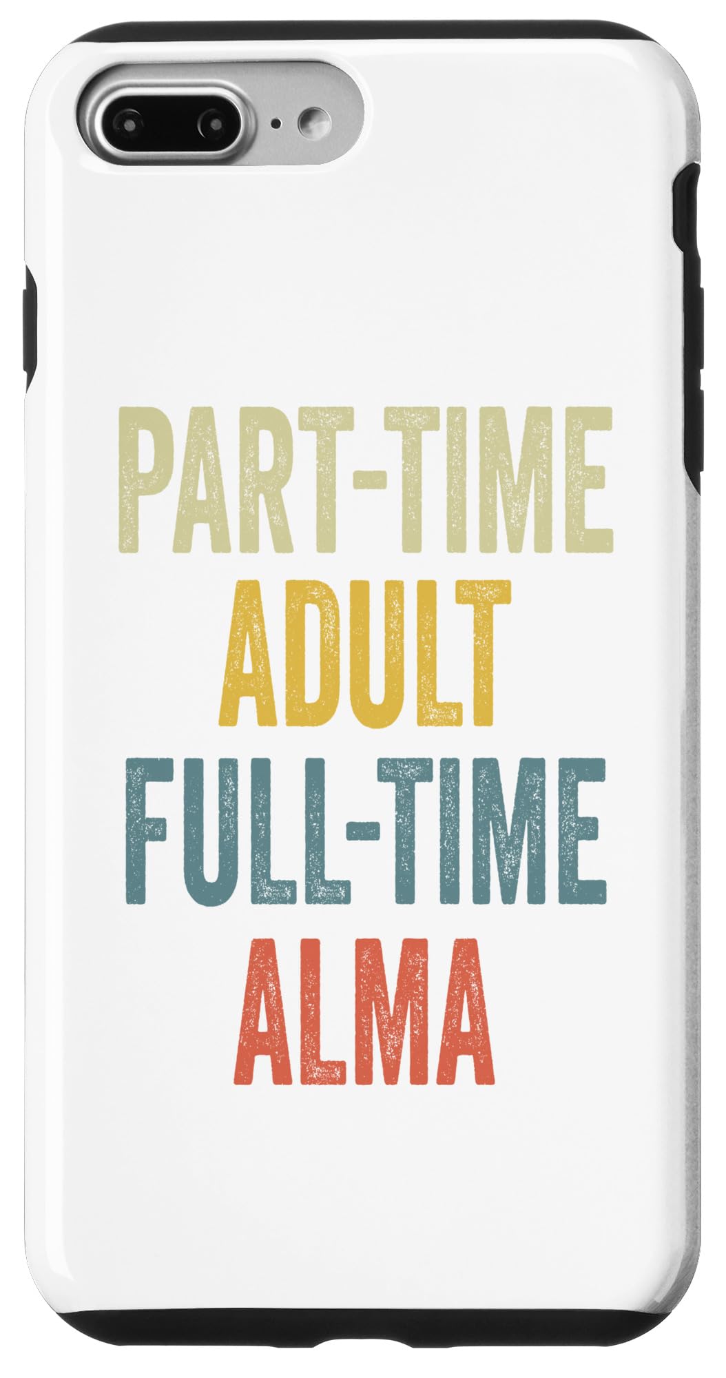 iPhone 7 Plus/8 Plus ALMA Personalized Retro Girls Part-Time ALMA Name Case