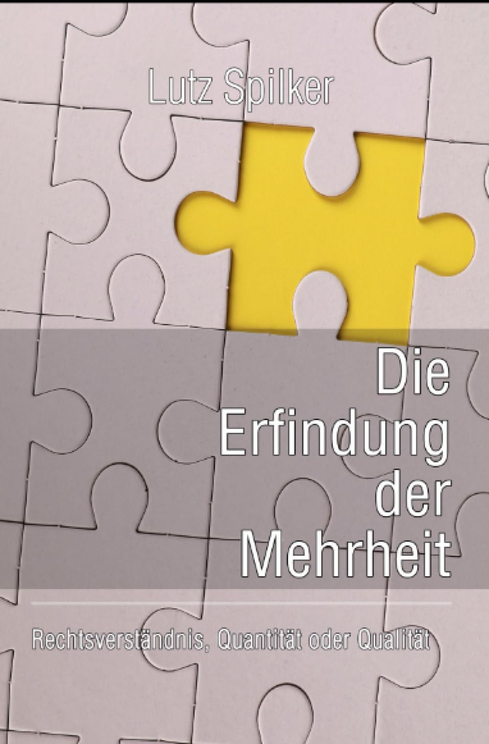 Die Erfindung der Mehrheit: Rechtsverständnis, Quantität oder Qualität