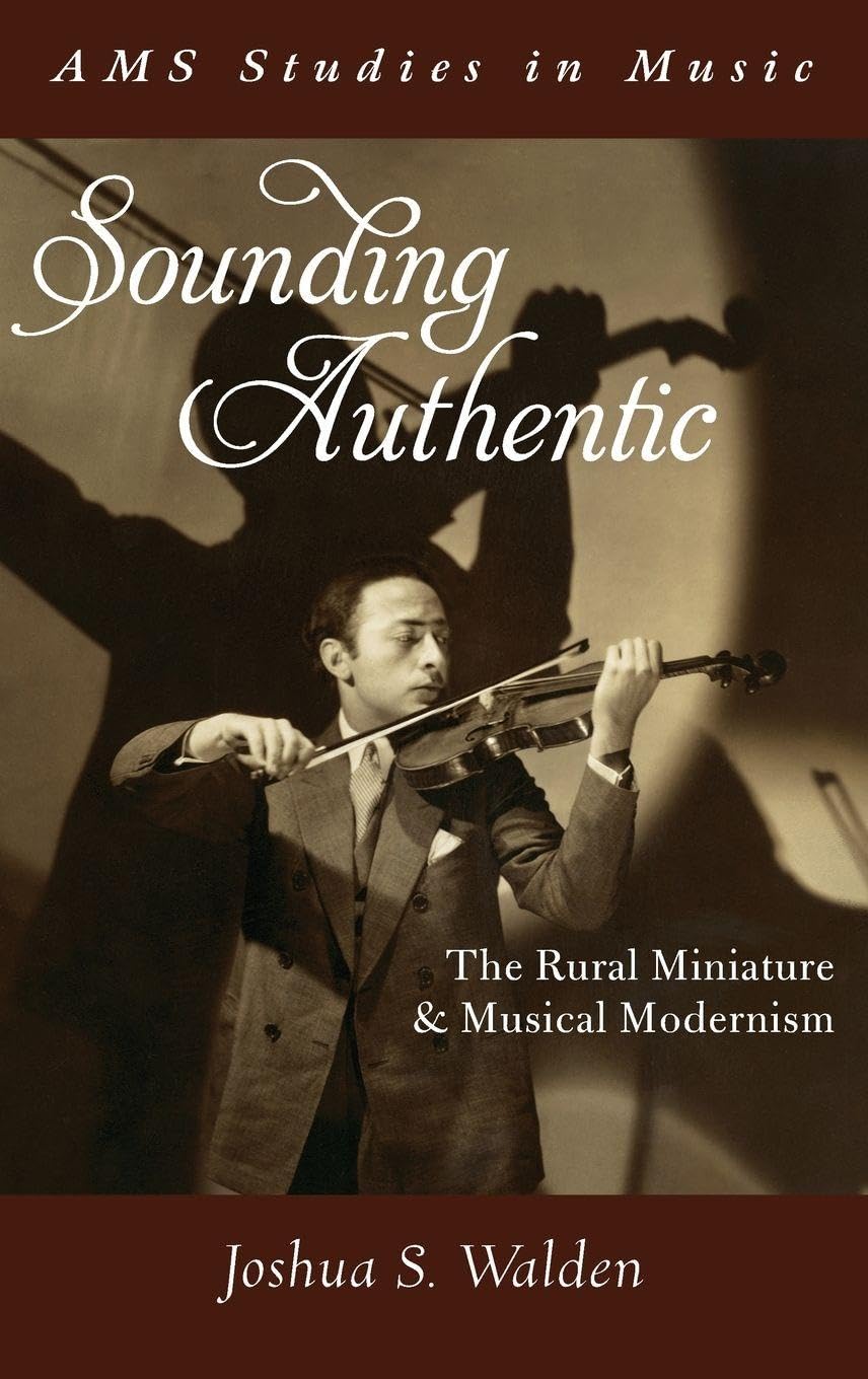 Sounding Authentic Rural Miniature et modernisme musical livre d'histoire de l'art