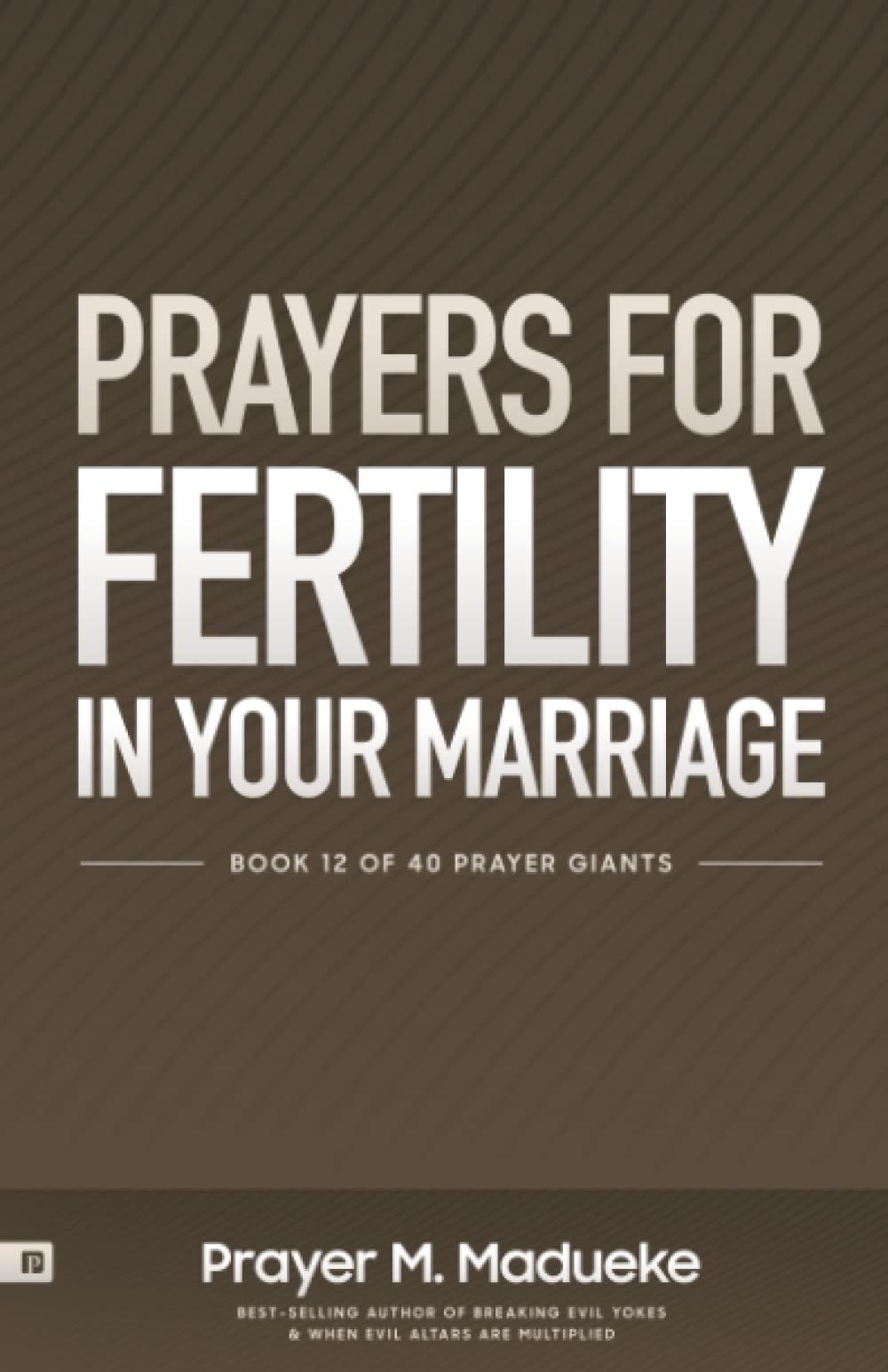 Prayers for Fertility in your Marriage: Barren No More: Prayer Strategy for Every Believer Experiencing Fertility Challenges, Open Heavens Prayers for Fertility and Pregnancy (40 Prayer Giants)