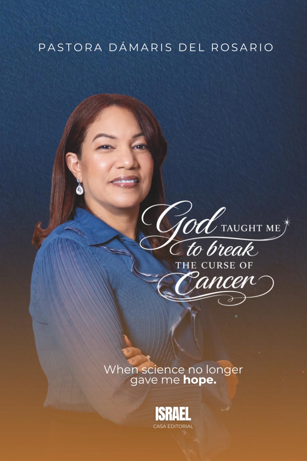 GOD TAUGHT ME TO BREAK THE CURSE OF CANCER: When science no longer gave me hope