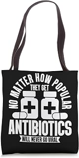 No Matter How Popular Antibiotics Will Never Go Viral Tote Bag