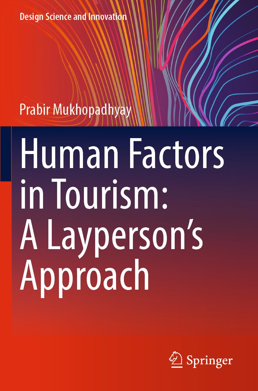 Human Factors in Tourism: A Layperson's Approach (Design Science and Innovation)