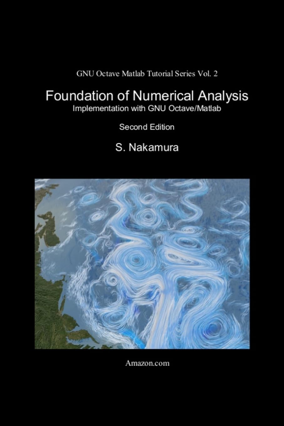 Foundation of Numerical Analysis: Implementation with GNU Octave/Matlab: Volume 2 (GNU Octave Matlab Tutorial Series)