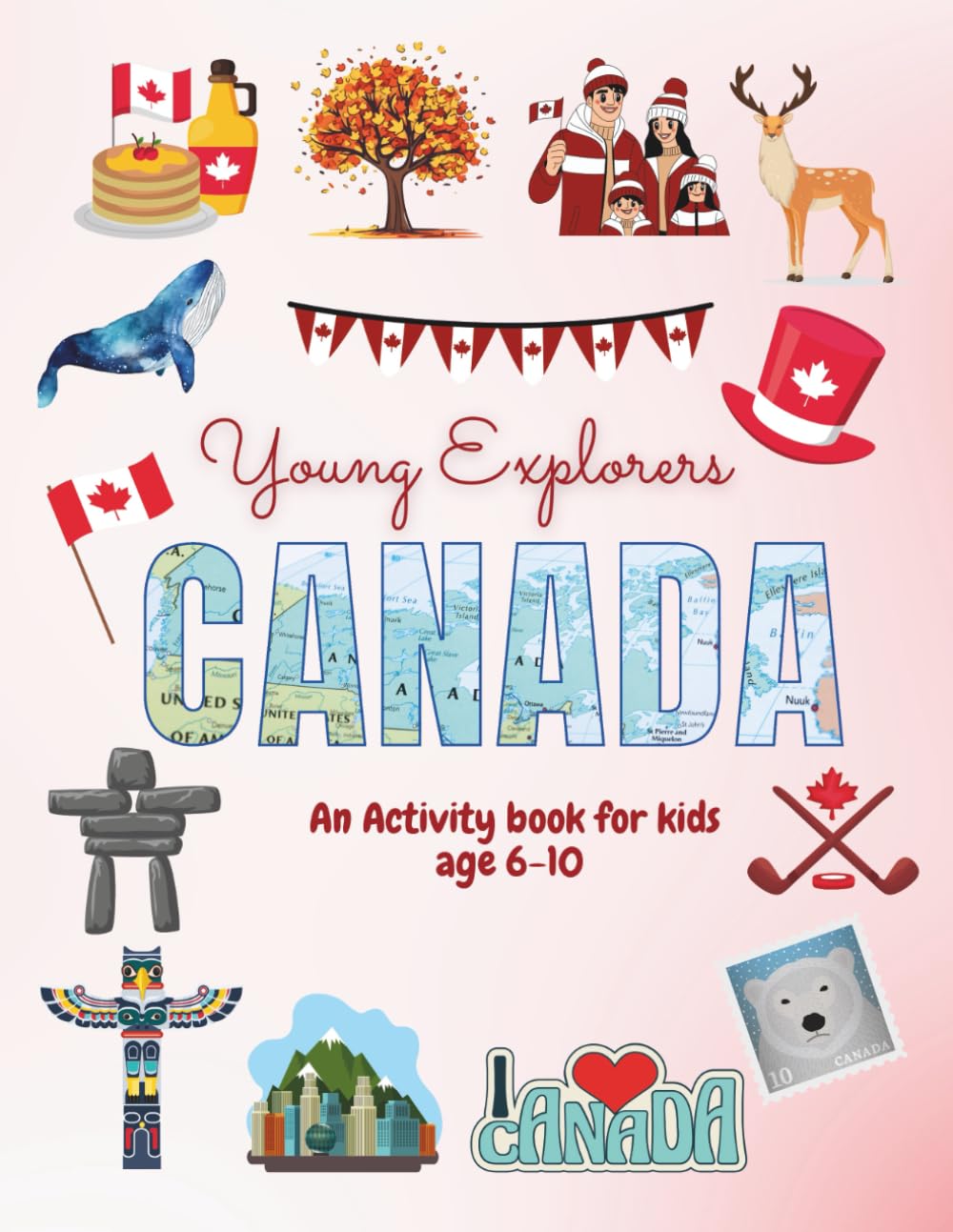 Young Explorers Canada: An Activity Book for Kids age 6-10 - Full colour, mazes, spot the difference, colouring pages and more