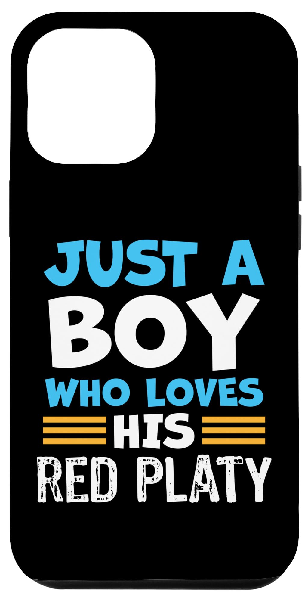 iPhone 15 Pro Max Just a Boy who loves his Red Platy Case