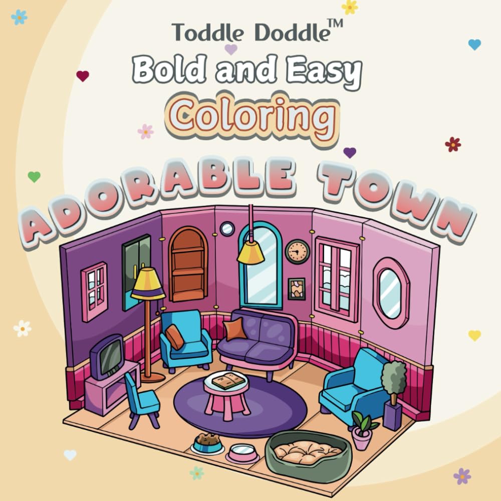 Toddle Doddle Coloring - Adorable Town: Bold and Easy Coloring Book of Cute, Hygge Spaces for Kids and Adults (Toddle Doddle Bold and Easy Coloring)