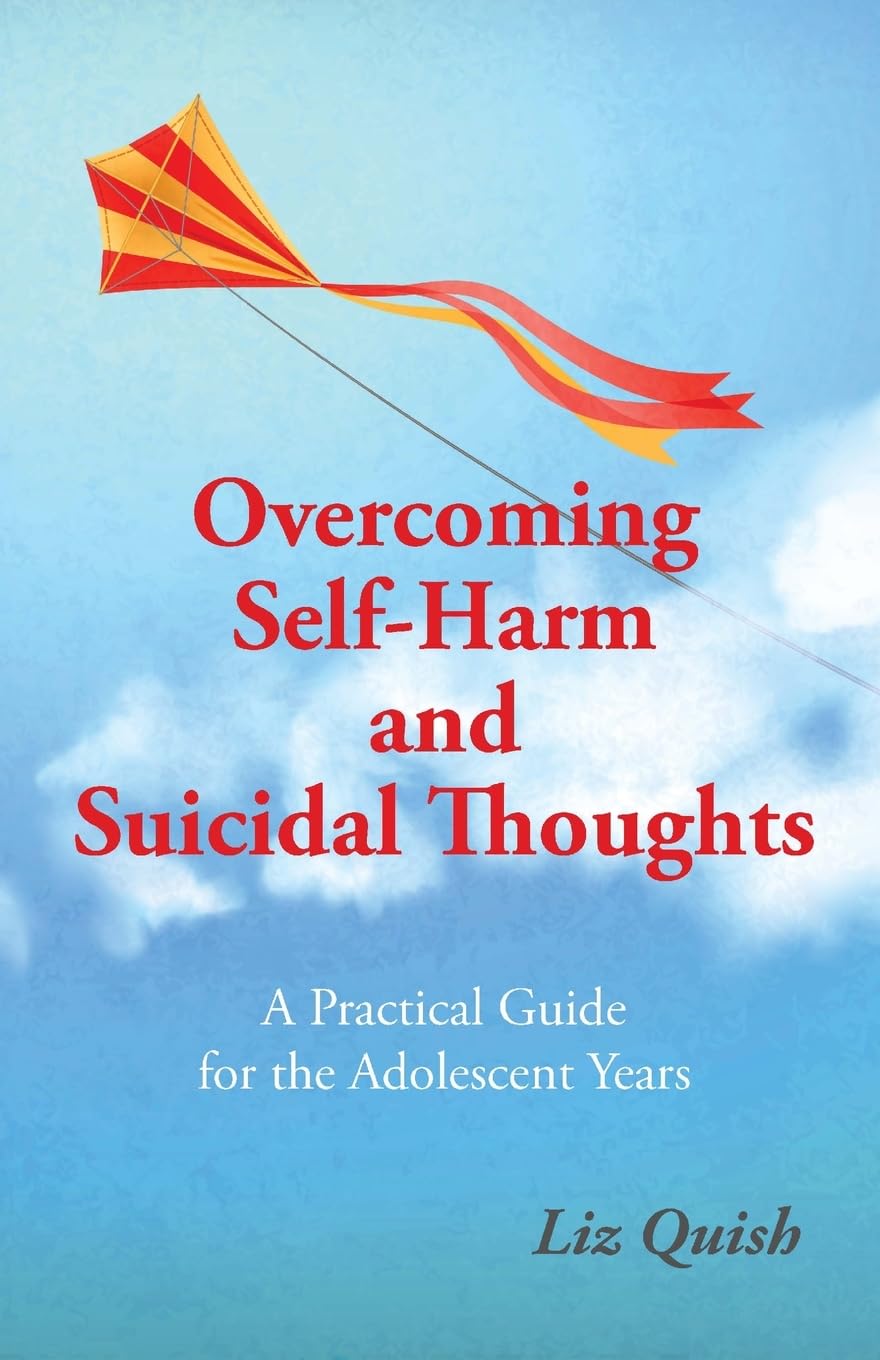 Overcoming Self-Harm and Suicidal Thoughts By Liz Quish