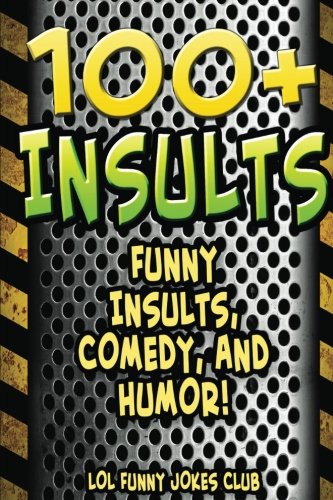 100+ Insults: Funny Insults, Comedy, and Humor!