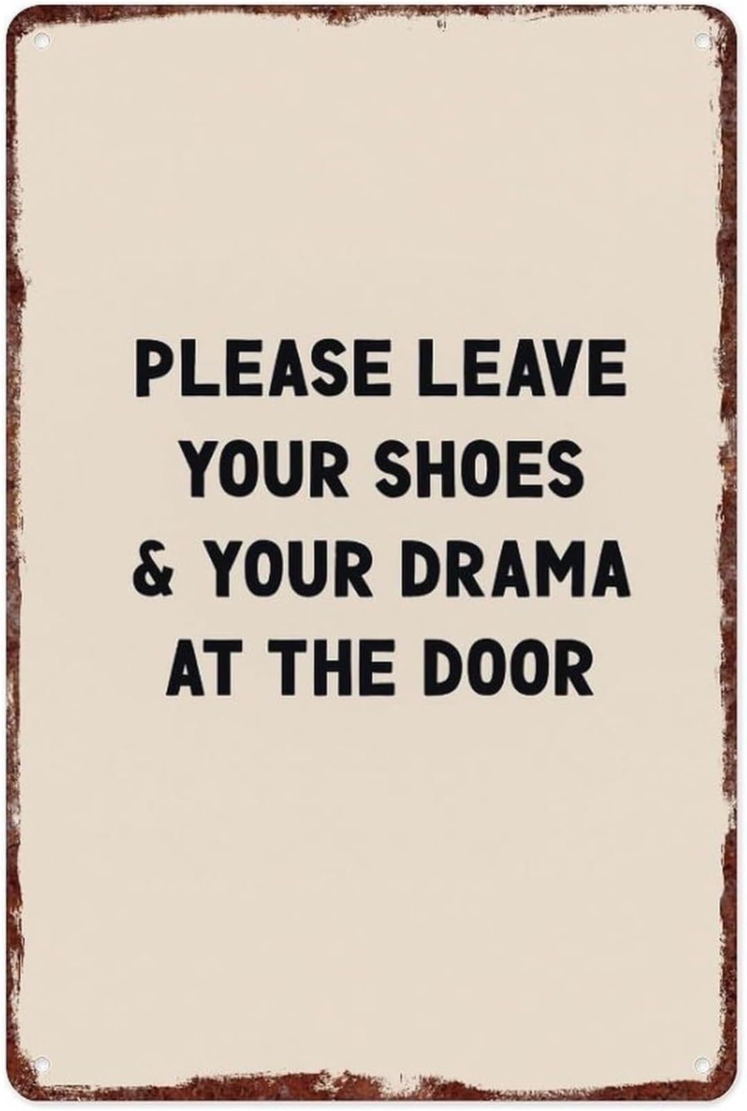 NWPNLXEA Leave Your Shoes and Drama at the Door Witty Retro Metal Sign for Entryway Porch or Mudroom 8 X 12 in