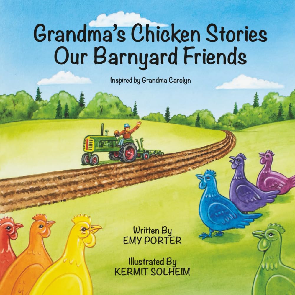 Grandma's Chicken Stories Our Barnyard Friends