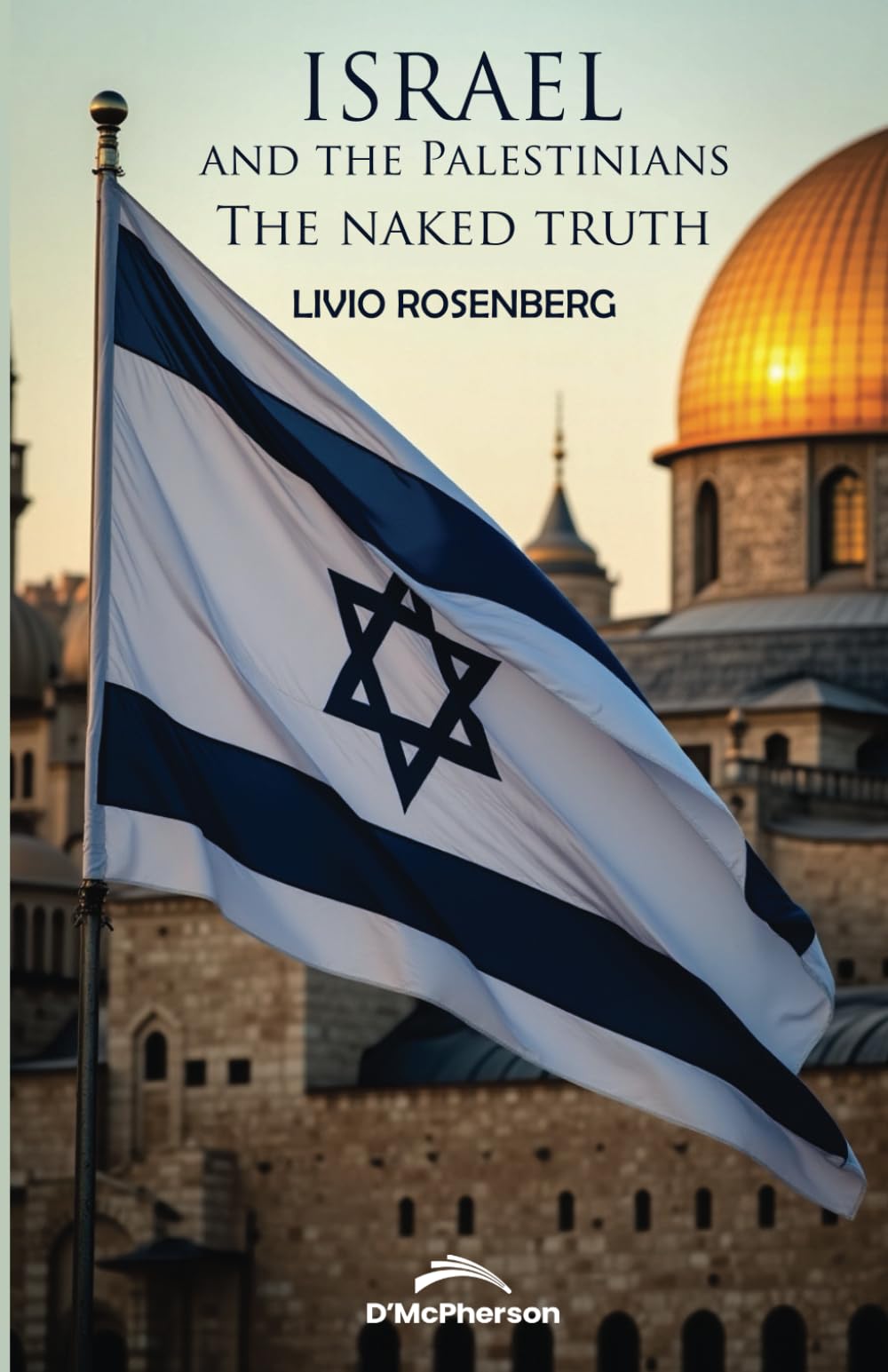 Israel and The Palestinians: The Naked Truth