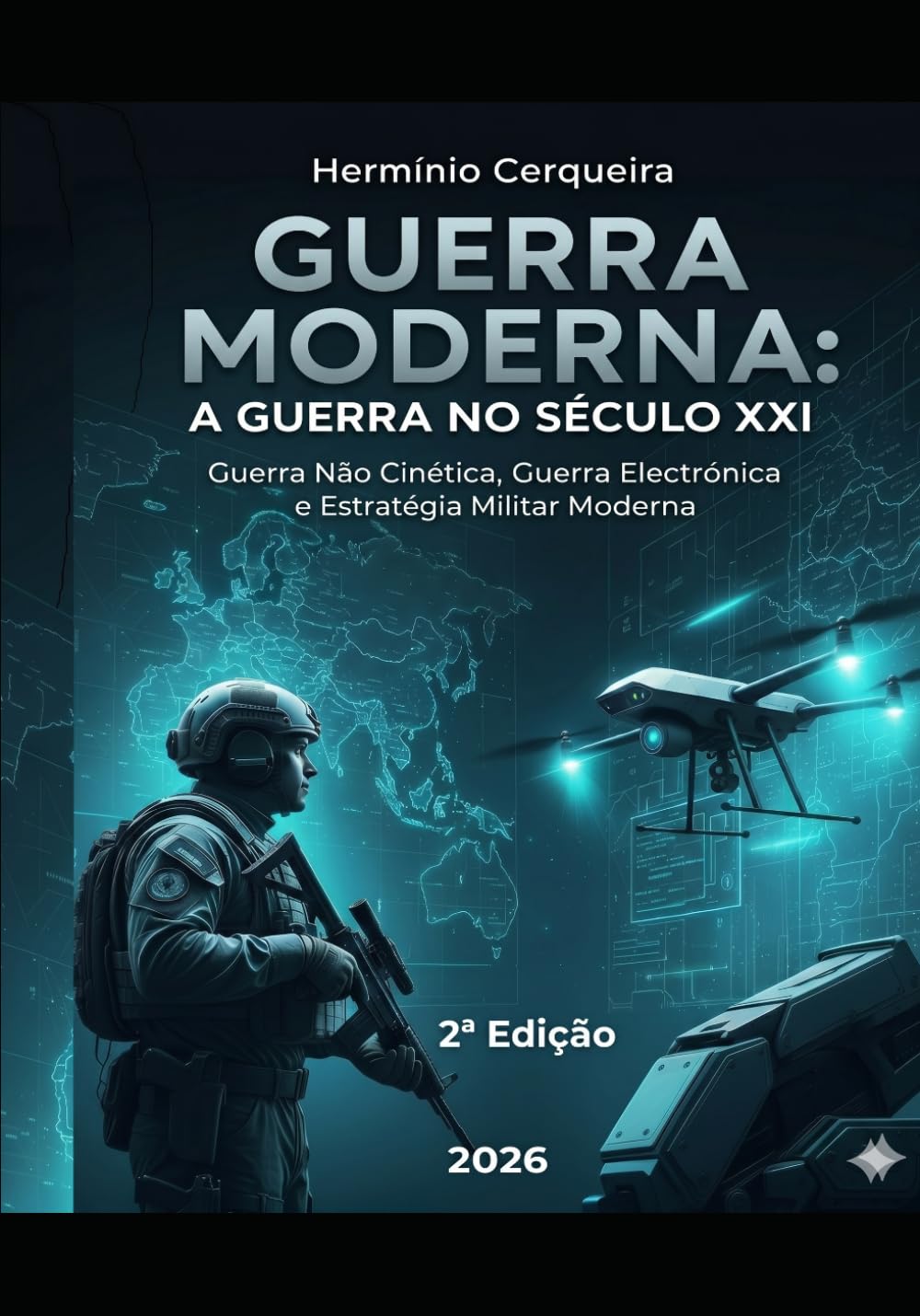 GUERRA MODERNA A GUERRA NO SÉCULO XXI: Guerra Não Cinética, Guerra Electrónica e Estratégia Militar Moderna