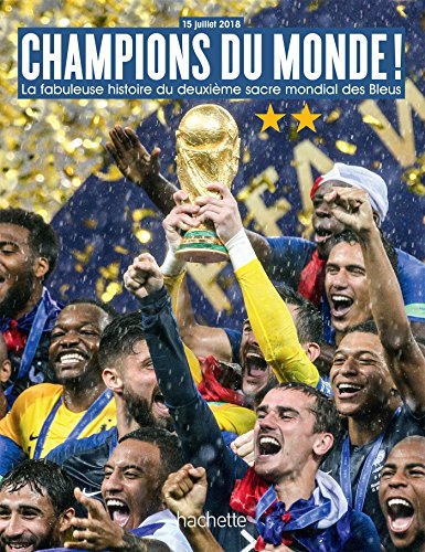 Télécharger CHAMPIONS DU MONDE La fabuleuse histoire du deuxième sacre mondial de l'équipe de France PDF