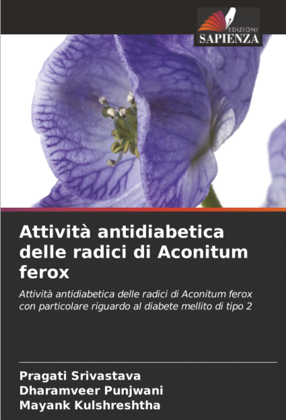 Attività antidiabetica delle radici di Aconitum ferox: Attività antidiabetica delle radici di Aconitum ferox con particolare riguardo al diabete mellito di tipo 2