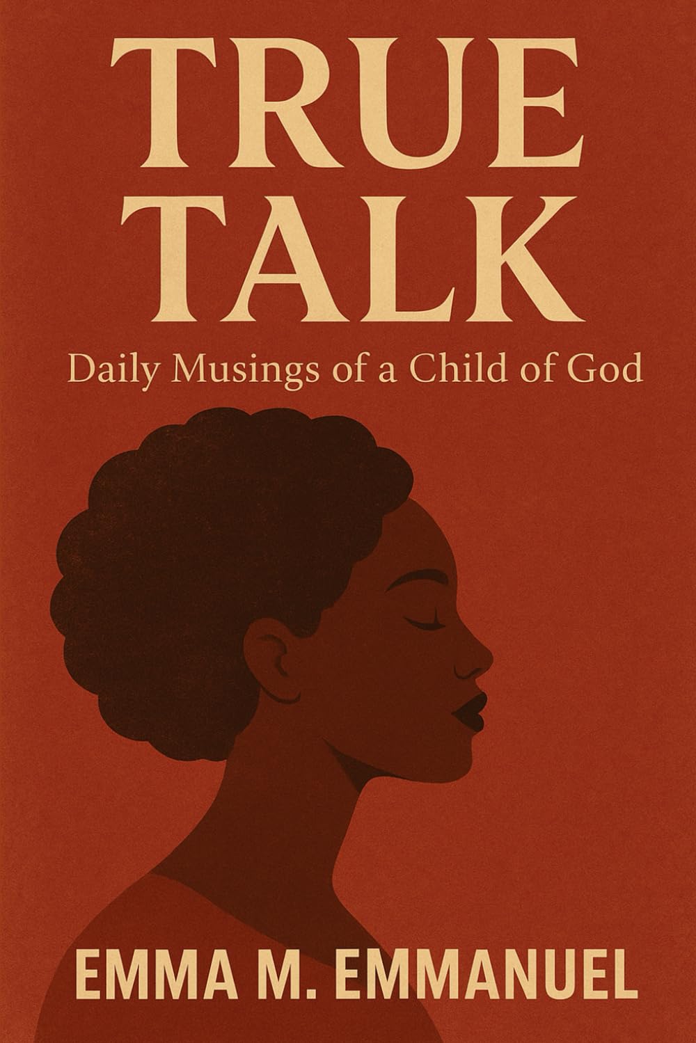 TRUE TALK: Daily Musings of a Child of God