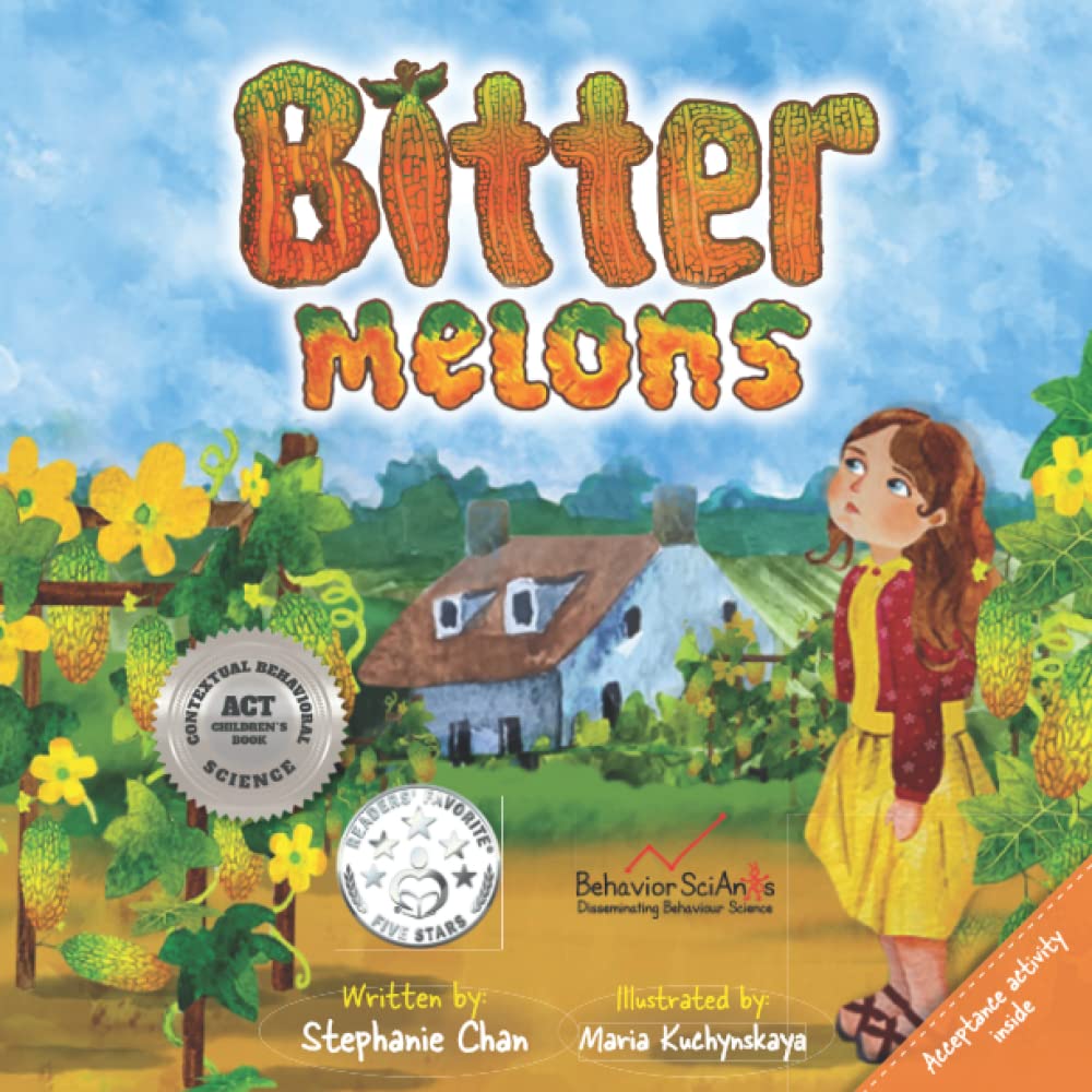 Bitter Melons: A Children's Book About Coping with Trauma and Difficult Feelings After a Trauma: A Children's Book About Accepting and Coping with ... and Commitment Therapy (ACT) Children's Book)