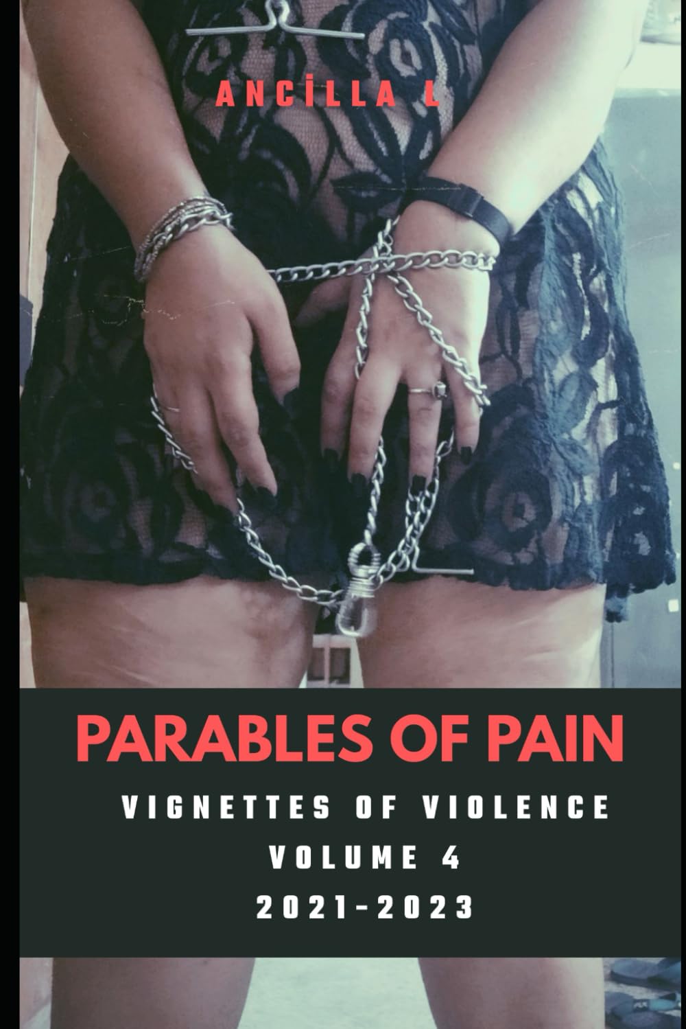 Parables of Pain: Vignettes of Violence, Volume 4, 2021-2023