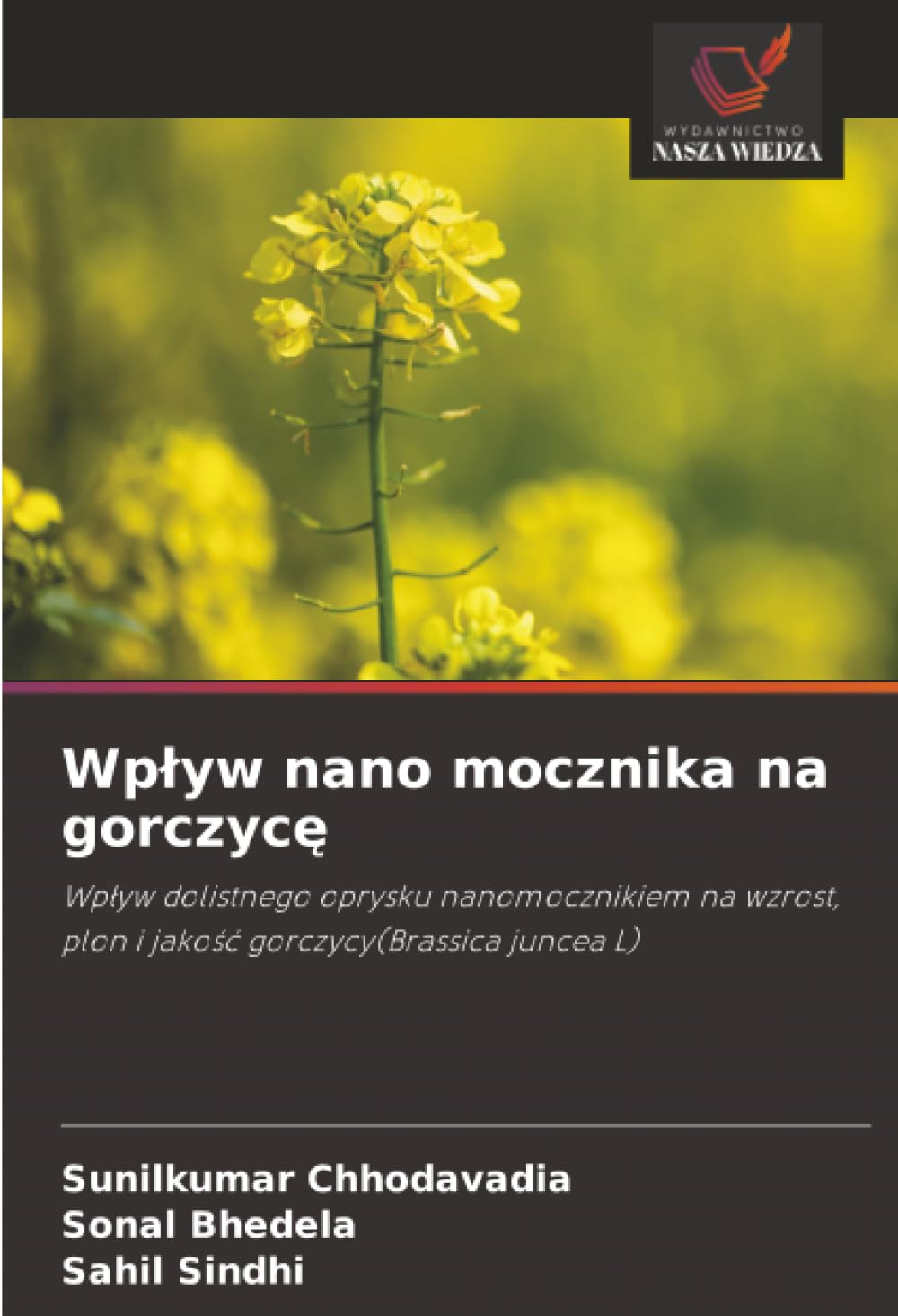 Wplyw nano mocznika na gorczycę: Wp¿yw dolistnego oprysku nanomocznikiem na wzrost, plon i jako¿¿ gorczycy(Brassica juncea L)