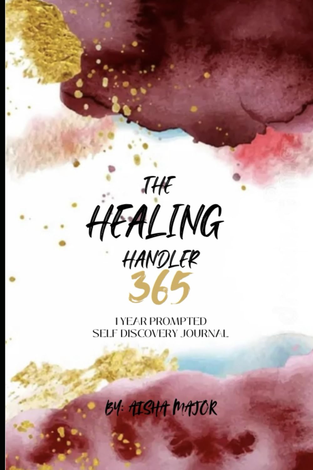 The Healing Handler 365: Prompted Self Discovery Journal