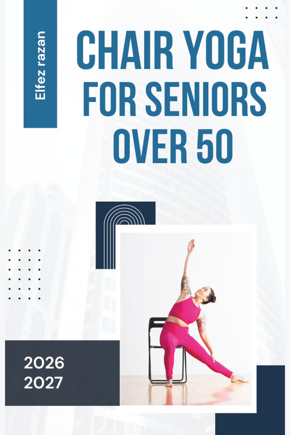 Chair Yoga for Seniors Over 50: Gentle Seated Exercises to Improve Balance, Relieve Lower Back Pain, and Regain Independence – No Falling Risk