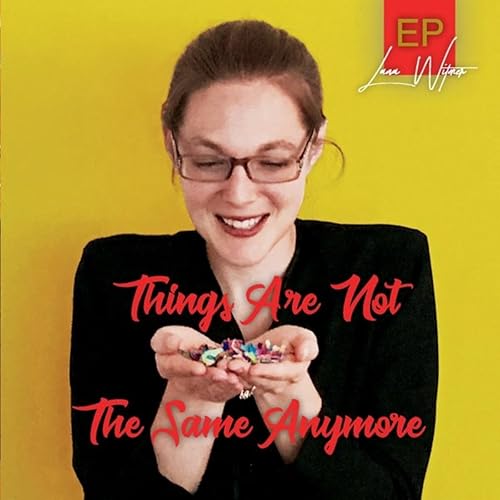 Things Are Not The Same Anymore Ep By Lana Witmer On Amazon Music Amazon Com