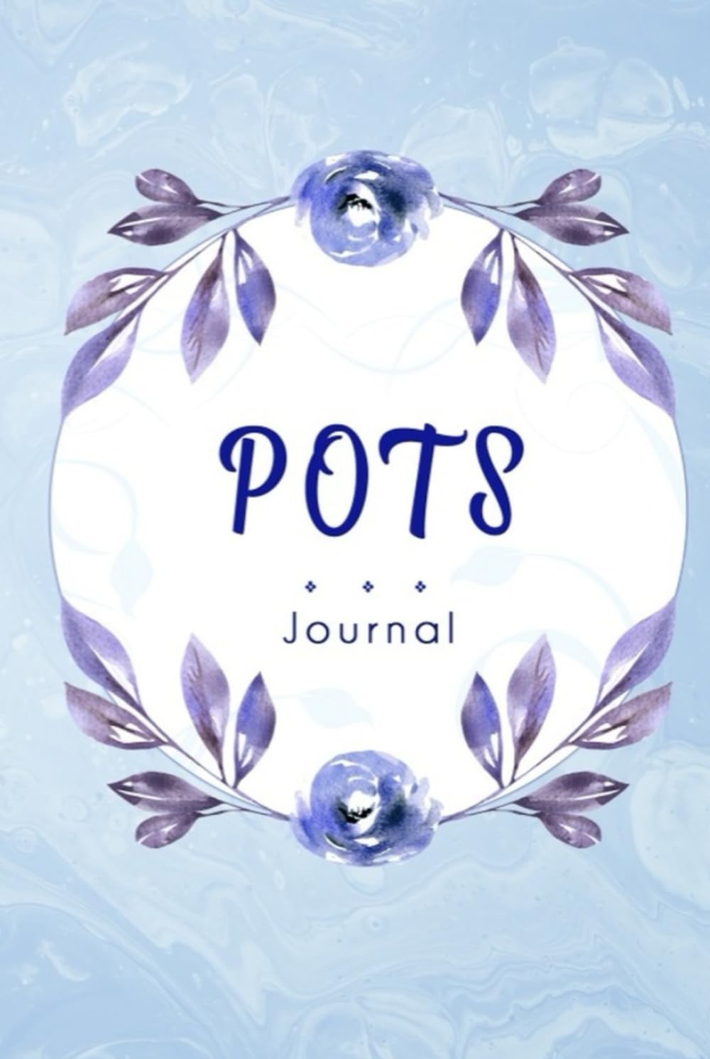 POTS Journal: Hardcover Postural Orthostatic Tachycardia Syndrome awareness journal with Symptom, food, Pain, anxiety, fatigue.. and more.